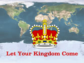 Let your kingdom come
